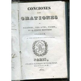 Conciones Sive Orationes Ex Sallustii, Titi Livii, Taciti Et Q. Curtii Historiis Collectae. - Collectif