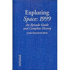 Exploring Space 1999 : an episode guide and complete history - John Kenneth Muir