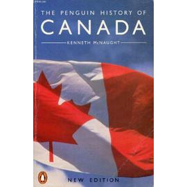 The Penguin History Of Canada - Mcnaught Kenneth