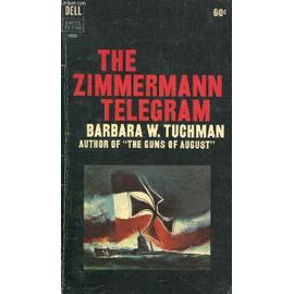 The Zimmermann Telegram - Tuchman Barbara W.