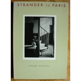 Stranger to Paris - Andre Kertesz - Robert Enright