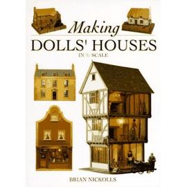 Nickolls, B: Making Dolls' Houses - Brian Nickolls