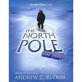 The North Pole Was Here: Puzzles and Perils at the Top of the World (Nyt) - Andrew C. Revkin
