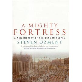 A Mighty Fortress - Steven Ozment