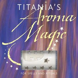 Titanias Aroma Magic - Titania Hardie