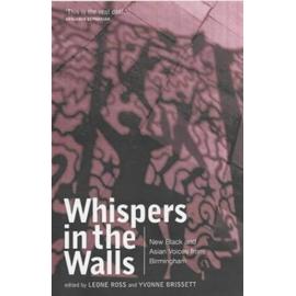 Whispers In The Walls: New Black & Asian Voices From Birmingham - Leone Ross