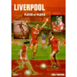 Liverpool: Player by Player - Ivan Ponting
