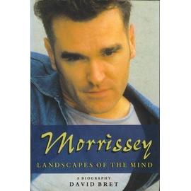 Morrissey: Landscapes of the Mind - David Bret