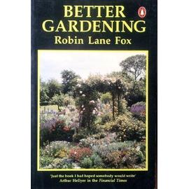 Better Gardening (Penguin gardening) - Robin Lane Fox