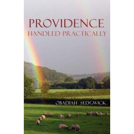 Providence Handled Practically - Obadiah Sedgwick