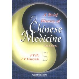 Brief History of Chinese Medicine and Its Influence, a (2nd Edition) - Peng Yoke Ho
