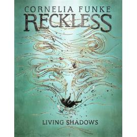 Reckless II: Living Shadows - Cornelia Funke