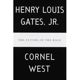 The Future of the Race (Hardcover) - Henry Louis Gates, Cornel West