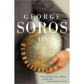 GEORGE SOROS ON GLOBALIZATION - George Soros