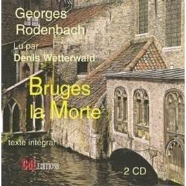 Bruges la morte - Texte intégral - 2cd - Georges Rodenbach
