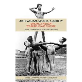 Antifascism, Sports, Sobriety - Julius Deutsch