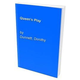Queen's Play - Dorothy Dunnett