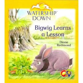 Watership Down: Bigwig Learns a Lesson - Diane Redmond,Richard Adams