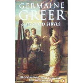 Slip-shod Sibyls: Recognition, Rejection and the Woman Poet - Germaine Greer