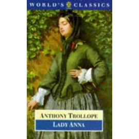 Lady Anna (World's Classics) - Anthony Trollope