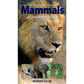 The Pocket Photoguide to Mammals of Southern Africa - Burger Cillie