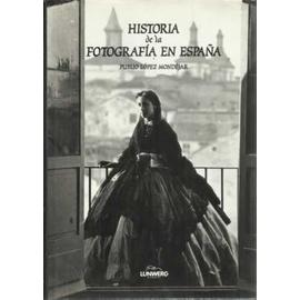 Historia De La Fotografia En Espana - Mondejar, Publio Lopez
