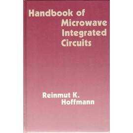 Handbook of Microwave Integrated Circuits - Reimut K. Hoffman Et H. Howe