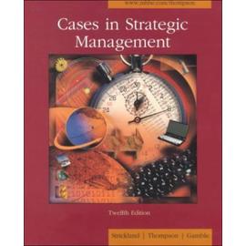 Cases in Strategic Management - John Gamble, Arthur A. Thompson Et A. J. Strickland
