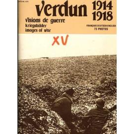 Verdun 1914-1918 visions de guerre/ verdun kriegsbilder 1914-1918/ verdun images of war 1914-1918 - francais - deutsch - english - F.A.L. Wicart