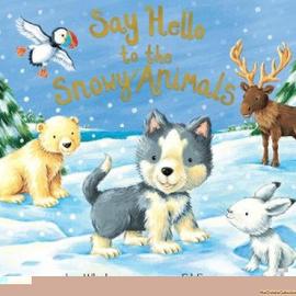 Say Hello to the Snowy Animals! - Ian Whybrow, Ed Eaves
