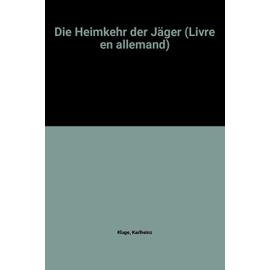 Die Heimkehr der Jäger (Livre en allemand) - Karlheinz Kluge