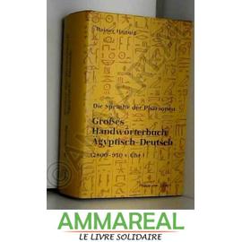 Grosses Handworterbuch Deutsch-Agyptisch - Rainer Hannig