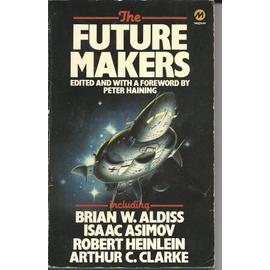 Future makers edited and with a foreword by Peter Haining - Peter Haining