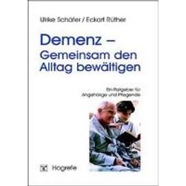 Demenz - Gemeinsam den Alltag bewältigen - Ulrike Schäfer