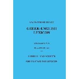 An Intermediate Greek-English Lexicon - H. G. Liddell