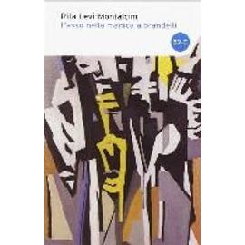 Levi-Montalcini, R: L'asso nella manica a brandelli - Rita Levi-Montalcini