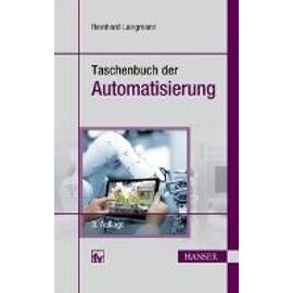 Taschenbuch der Automatisierung - Reinhard Langmann