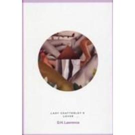 Lawrence, D: Lady Chatterley's Lover - D. H. Lawrence