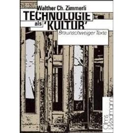 Zimmerli, W: Technologie als "Kultur - Walther Ch. Zimmerli