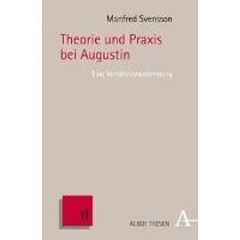 Svensson, M: Theorie und Praxis bei Augustin - Manfred Svensson