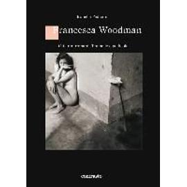Francesca Woodman: The Roman Years: Between Flesh and Films - Isabella Pedicini