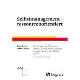 Selbstmanagement - ressourcenorientiert - Maja Storch