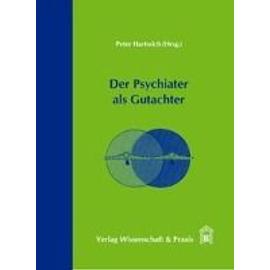 Der Psychiater als Gutachter - Peter Hartwich