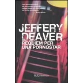 Deaver, J: Requiem per una pornostar - Jeffery Deaver