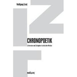Ernst, W: Chronopoetik - Wolfgang Ernst