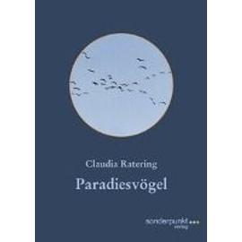 Ratering, C: Paradiesvögel - Claudia Ratering