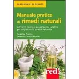 Agosti, A: Manuale pratico di rimedi naturali. Alimenti, ric - Collectif