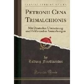 Friedlaender, L: Petronii Cena Trimalchionis - Ludwig Friedlaender
