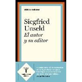 Unseld, S: Autor y su editor - Siegfried Unseld
