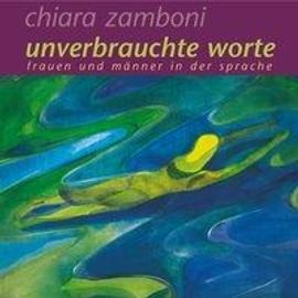 Zamboni, C: Unverbrauchte Worte - Chiara Zamboni